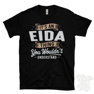 IT'S AN EIDA THING YOU WOULDN'T UNDERSTAND T-SHIRT name surname family gift