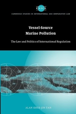 Vessel-Source Marine Pollution by Alan Khee-Jin Tan - 9781107406445
