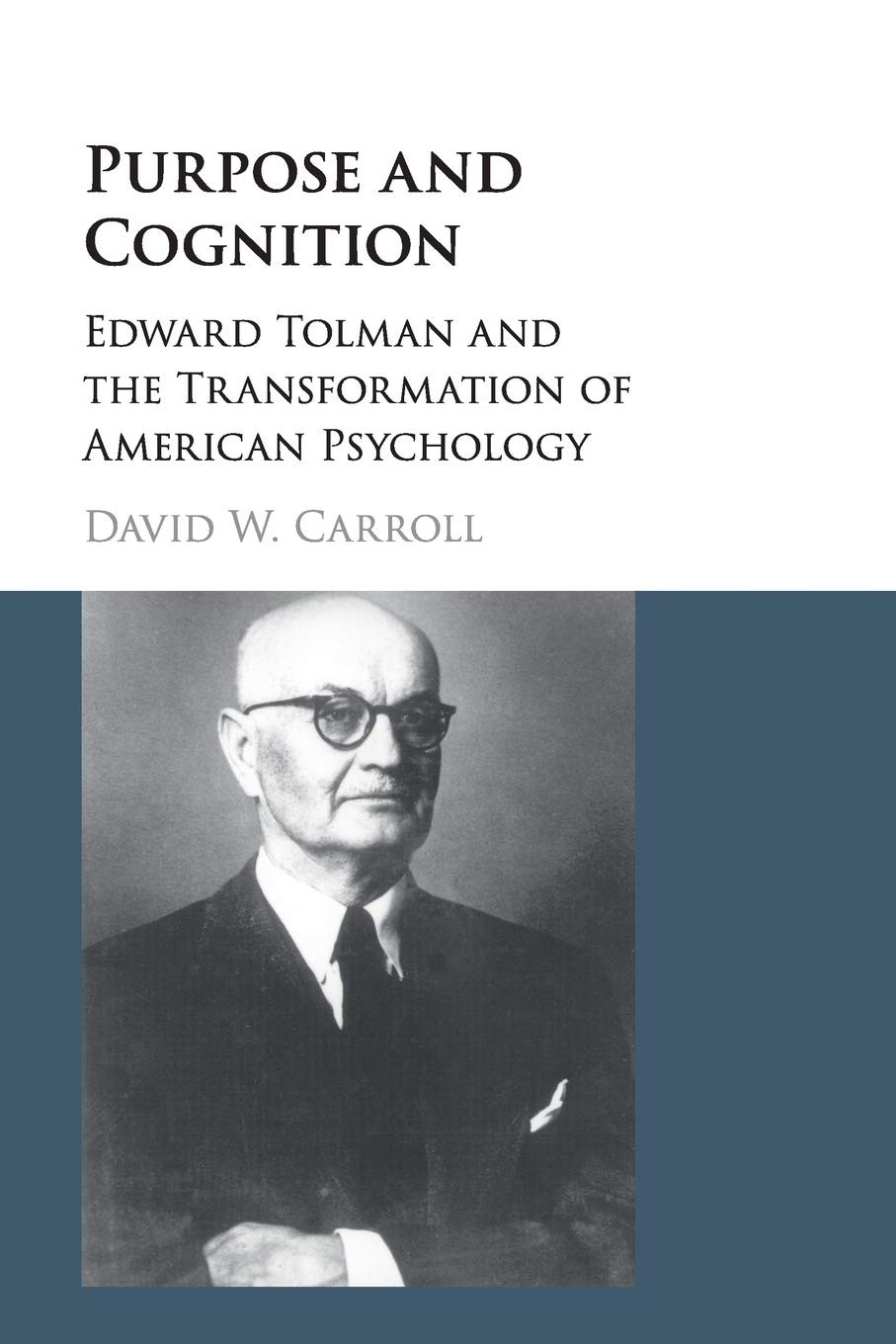 Purpose and Cognition: Edward Tolman and the Transformation of A