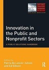 Innovation in the Public and Nonprofit Sectors: A Public Solutions Handbook by Taylor & Francis Inc (Paperback, 2015)