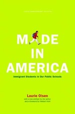 Made in America: Immigrant Students in - Paperback, by Olsen Laurie - Very Good