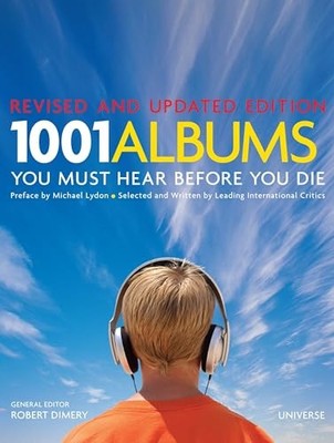 1001 Albums You Must Hear Before You Die: Revised an...