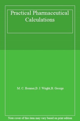 Practical Pharmaceutical Calculations,M. C. Bonner,D. J. Wright,