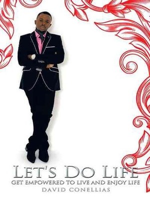 Let's Do Life: Get Empowered to Live and Enjoy Life by David Conellias (English)