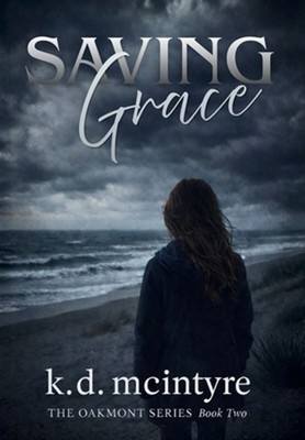 Saving Grace by K.D. McIntyre Hardcover Book