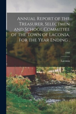 Annual Report Of The Treasurer, Selectmen And School Committee Of The Town ...