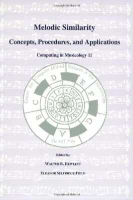 MELODIC SIMILARITY: CONCEPTS, PROCEDURES, AND APPLICATIONS By Walter B. Hewlett