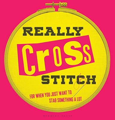 Really Cross Stitch: For when you just want to stab som - Hardback NEW  19/10/20
