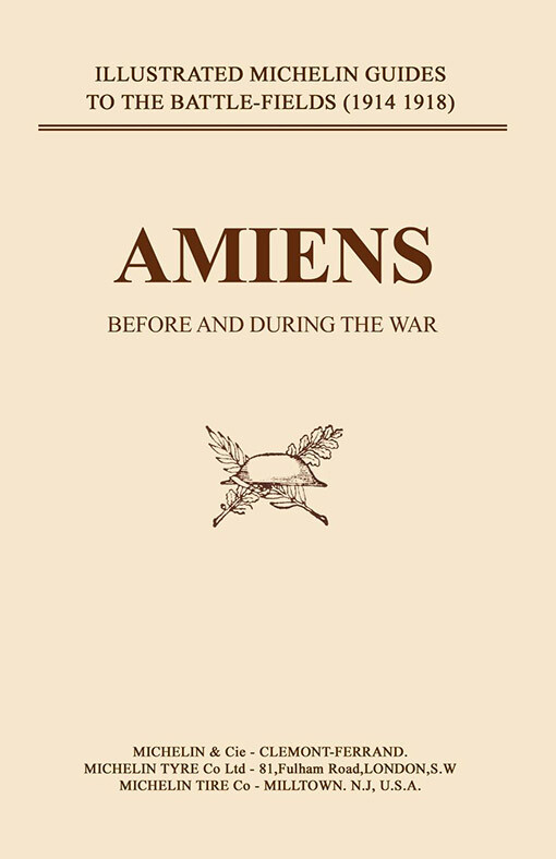 BYGONE PILGRIMAGE. AMIENS BEFORE AND DURING THE WAR