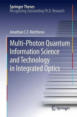 Jonathan C. F. Matthews | Multi-Photon Quantum Information Science and...