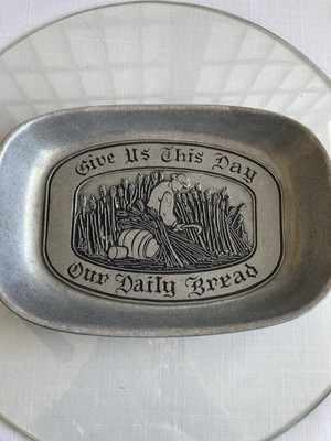 Pewter  Give Us This Day Our Daily Bread  Tray. Used But In Great Shape