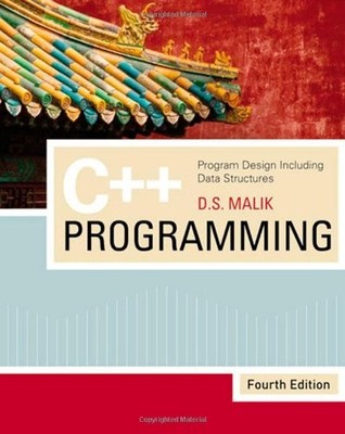 C++ PROGRAMMING: PROGRAM DESIGN INCLUDING DATA STRUCTURES By D. S. Malik *VG+*