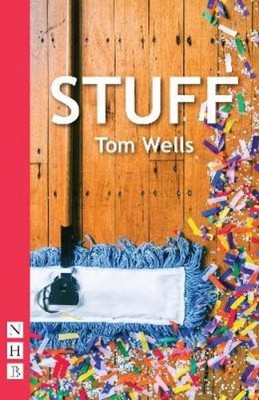 Tom Wells Stuff (Taschenbuch) NHB Modern Plays