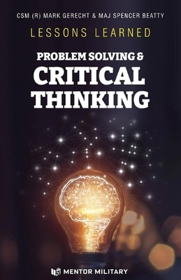 Lessons Learned: Problem Solving & Critical Thinking: Problem Solving by Spencer