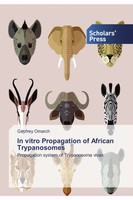 Geofrey Omarch | In Vitro Propagation Of African Trypanosomes | Taschenbuch