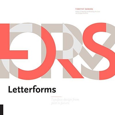 Letterforms: Typeface Design from P..., Samara, Timothy