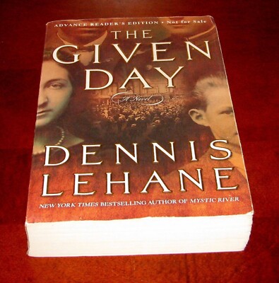 The Given Day Dennis Lehane Signed ARC Advance Reader Copy William Morrow 2008