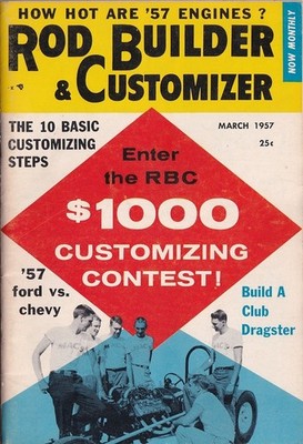 Rod Builder & Customizer March 1957   10 Basic Customizing Steps / How Hot Are '