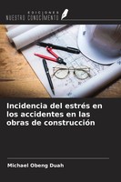 Michael Obeng Duah | Incidencia Del EstréS En Los Accidentes En Las Obras De...