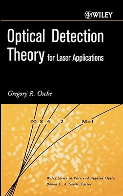 Optical Detection Theory for Laser Applications (Wiley Series in Pure and Ap...