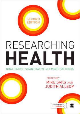 Researching Health : Qualitative, Quantitative and Mixed Methods - Saks &Allsop
