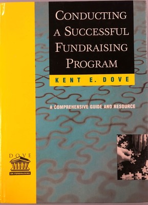 Conducting a Successful Fundraising Program: A Comprehensive Guide and Resource,