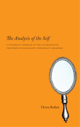 Heinz Kohut The Analysis of the Self (Tascabile)
