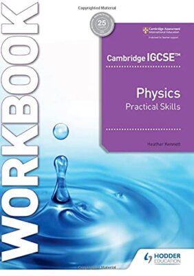 Cambridge IGCSE  Physics Practical Skills Workbook