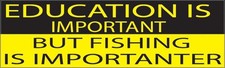 10in X 3in Large Funny Auto Decal Bumper Sticker Fishing Education Is Important