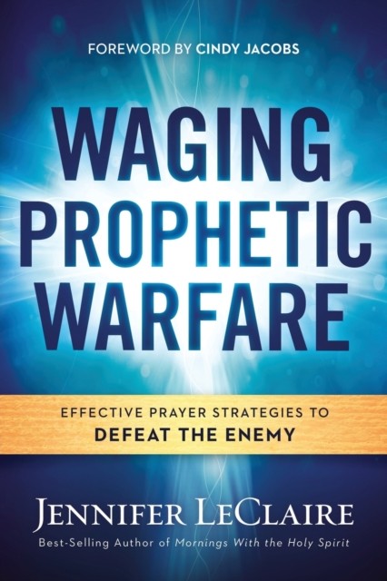 Waging Prophetic Warfare Jennifer Leclaire - Image 3