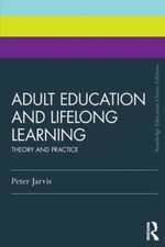 Adult Education and Lifelong Learning: Theory and Practice by Peter Jarvis: New