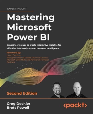 Mastering Microsoft Power BI: Expert techniques to create interactive insights f
