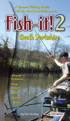Fish-It South Yorkshire: A Fishing Guide for the South... - Chris Keeling
