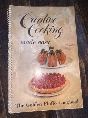 Creative Cooking Made Easy: The Golden Fluffo Cookbook 1956 Proctor & Gamble
