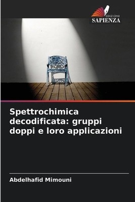 Spettrochimica decodificata: gruppi doppi e loro applicazioni by Abdelhafid Mimo
