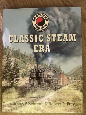 #ad #ad Classic Steam Era Northern Pacific By Lorenz Schrenk amp; Robert Frey $89.95
