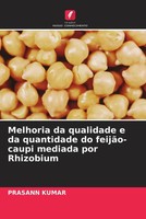 Prasann Kumar | Melhoria Da Qualidade E Da Quantidade Do FeijãO-Caupi Mediada...