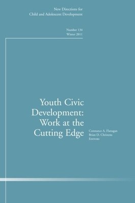 YOUTH CIVIC DEVELOPMENT: WORK AT THE CUTTING EDGE: NEW By Constance A. Flanagan