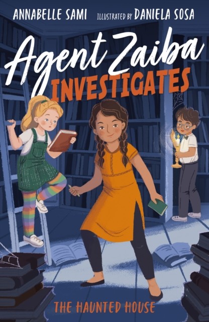 Agent Zaiba Investigates: The Haunted House by Annabelle Sami (Paperback Book)