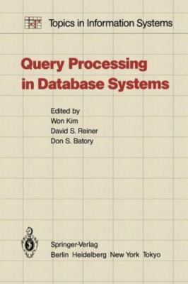 Query Processing in Database Systems, Paperback by Kim, Won (EDT); Reiner, Da...