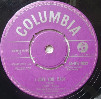PAUL ANKA--I LOVE YOU BABY--TELL ME THAT YOU LOVE ME--7'' 45 ON ORIG COL-V/G+