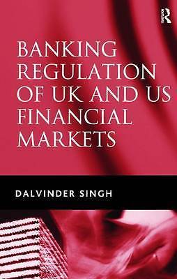 Banking Regulation of UK and US Financial Markets by Dalvinder Singh...