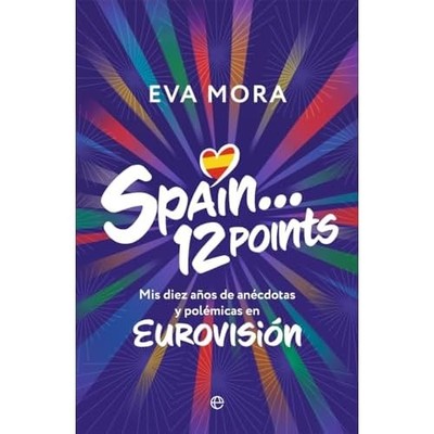Spain 12 points: Mis diez a�os de an�cdotas y pol�micas - Spanish Language Paper