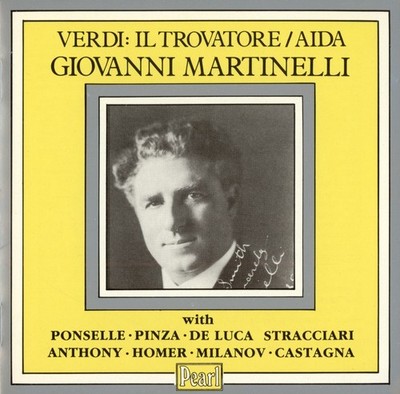 GIOVANNI MARTINELLI - VERDI Il Trovatore, Aida (CD, 1988, Pearl)