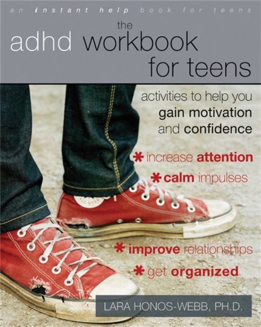 The ADHD Workbook for Teens by Lara Honos-Webb (Paperback Book)