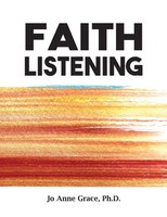 Jo Anne Grace | Faith Listening | Taschenbuch | Englisch (2023) | Westbow Press