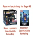 Reserved for flaga-99: Super Legendary + Legendary SpaceGodzilla Funko PRESALE