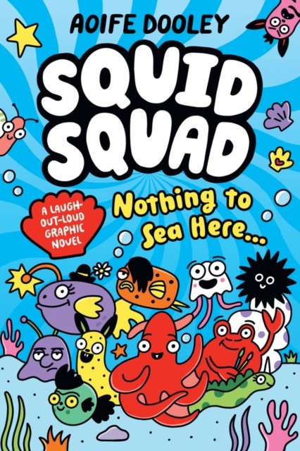 Squid Squad: the hilarious new full-colour graphic novel full of undersea chaos from award-winning Aoife Dooley - Image 3