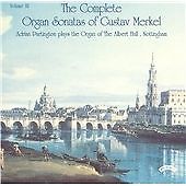 Gustav Adolf Merkel - The Complete Organ Sonatas of Gustav Merkel, Vol. 3 (1998)