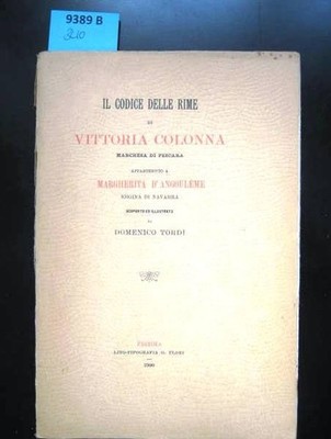 Il Codice delle Rime di Vittoria Colonna. Marchesa di Pescara. Appartenuto a Mar